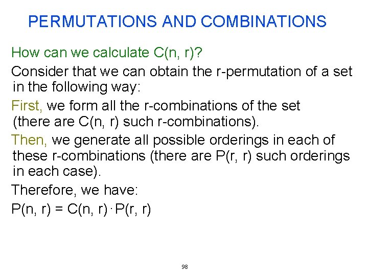 PERMUTATIONS AND COMBINATIONS How can we calculate C(n, r)? Consider that we can obtain