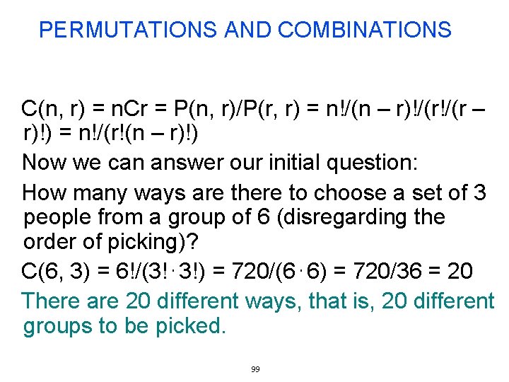 PERMUTATIONS AND COMBINATIONS C(n, r) = n. Cr = P(n, r)/P(r, r) = n!/(n
