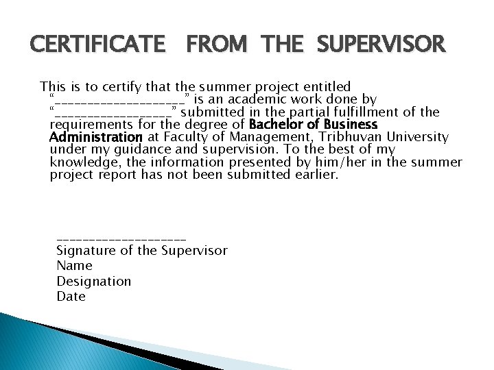 CERTIFICATE FROM THE SUPERVISOR This is to certify that the summer project entitled “__________”