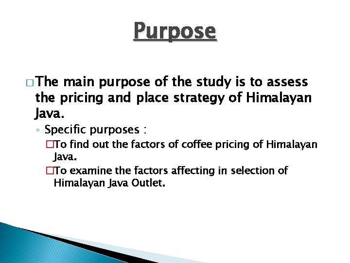 Purpose � The main purpose of the study is to assess the pricing and