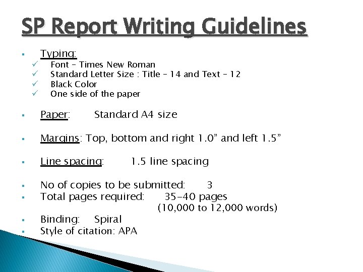 SP Report Writing Guidelines § ü ü Typing: Font – Times New Roman Standard