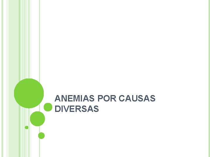 ANEMIAS POR CAUSAS DIVERSAS 