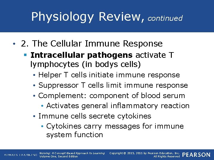 Physiology Review, continued • 2. The Cellular Immune Response § Intracellular pathogens activate T