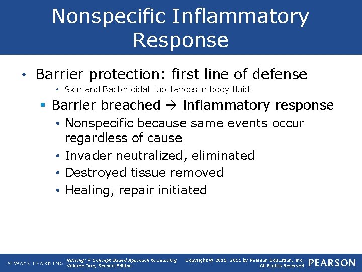 Nonspecific Inflammatory Response • Barrier protection: first line of defense • Skin and Bactericidal