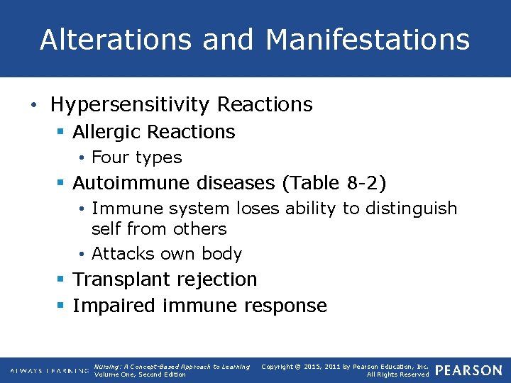 Alterations and Manifestations • Hypersensitivity Reactions § Allergic Reactions • Four types § Autoimmune