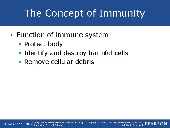 The Concept of Immunity • Function of immune system § Protect body § Identify
