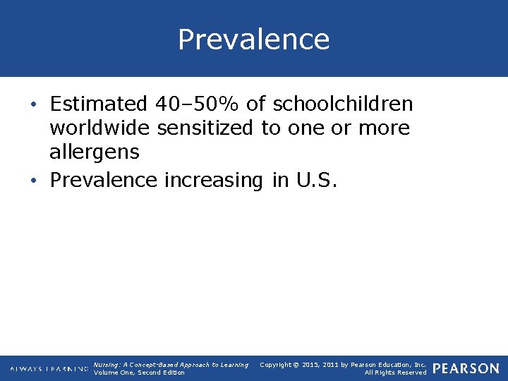 Prevalence • Estimated 40– 50% of schoolchildren worldwide sensitized to one or more allergens