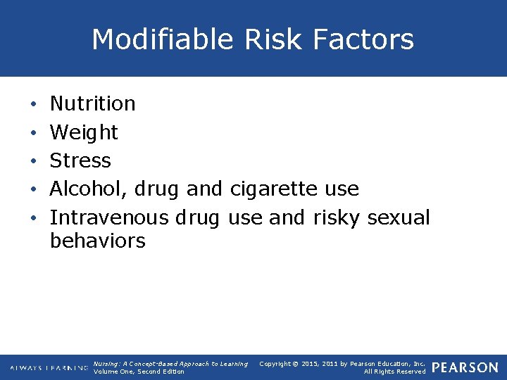 Modifiable Risk Factors • • • Nutrition Weight Stress Alcohol, drug and cigarette use