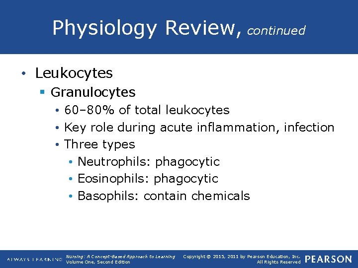 Physiology Review, continued • Leukocytes § Granulocytes • 60– 80% of total leukocytes •