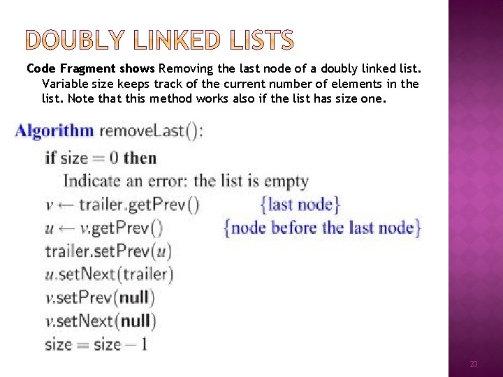 Code Fragment shows Removing the last node of a doubly linked list. Variable size