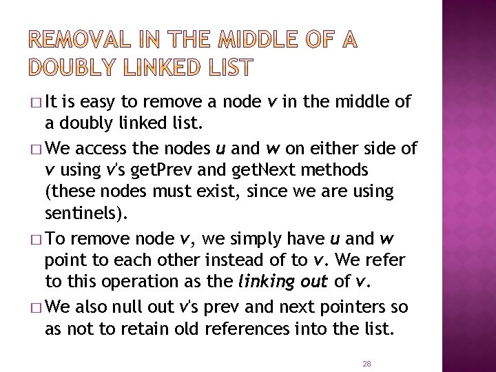 � It is easy to remove a node v in the middle of a