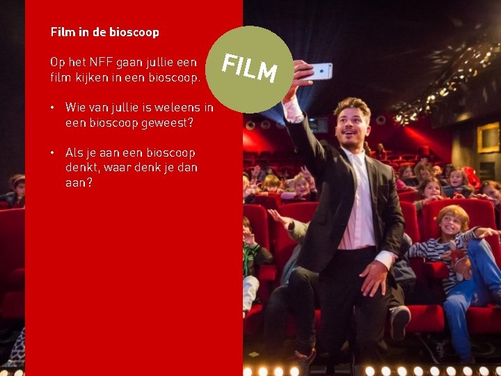 Film in de bioscoop Op het NFF gaan jullie een film kijken in een