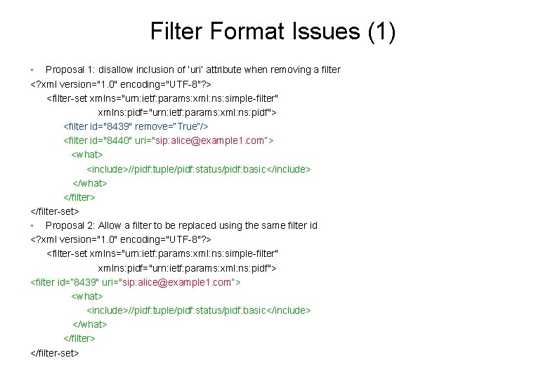 Filter Format Issues (1) • Proposal 1: disallow inclusion of ‘uri’ attribute when removing