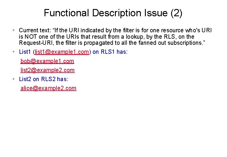 Functional Description Issue (2) • Current text: “If the URI indicated by the filter