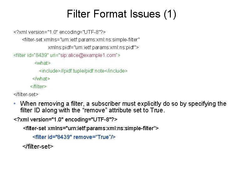 Filter Format Issues (1) <? xml version="1. 0" encoding="UTF-8"? > <filter-set xmlns="urn: ietf: params: