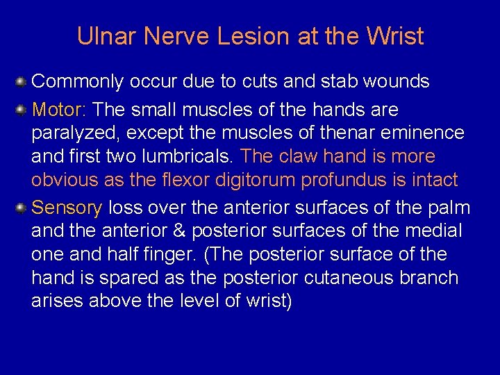 Ulnar Nerve Lesion at the Wrist Commonly occur due to cuts and stab wounds