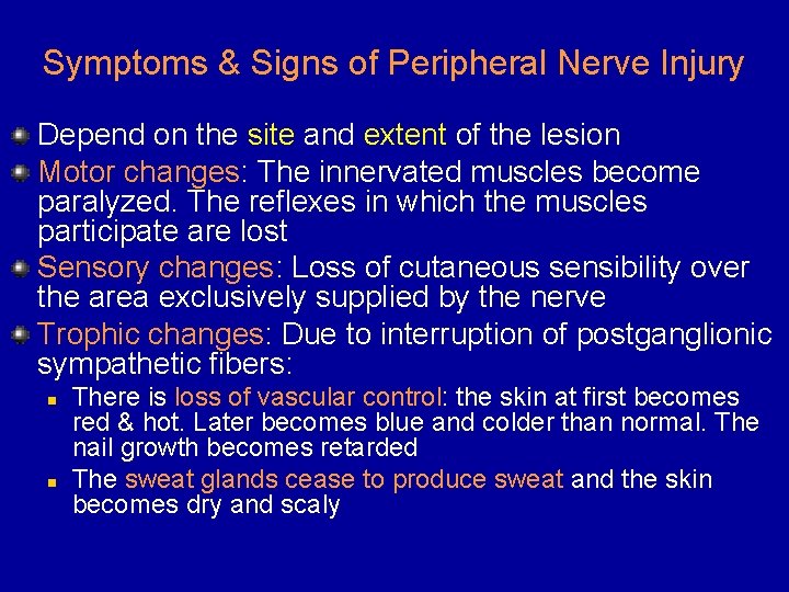 Symptoms & Signs of Peripheral Nerve Injury Depend on the site and extent of