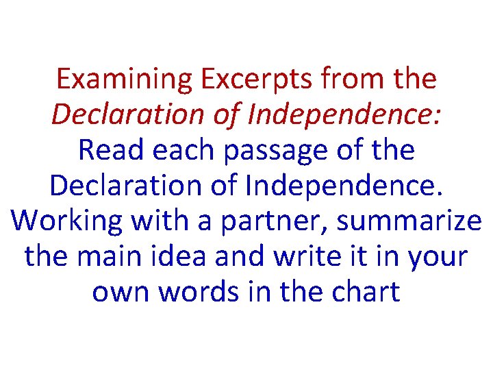 Examining Excerpts from the Declaration of Independence: Read each passage of the Declaration of