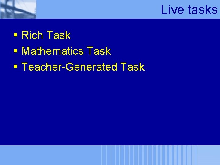 Live tasks § Rich Task § Mathematics Task § Teacher-Generated Task 