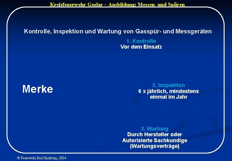 Kreisfeuerwehr Goslar – Ausbildung: Messen- und Spüren Kontrolle, Inspektion und Wartung von Gasspür- und