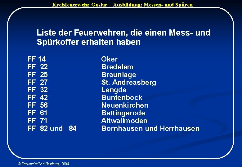 Kreisfeuerwehr Goslar – Ausbildung: Messen- und Spüren Liste der Feuerwehren, die einen Mess- und