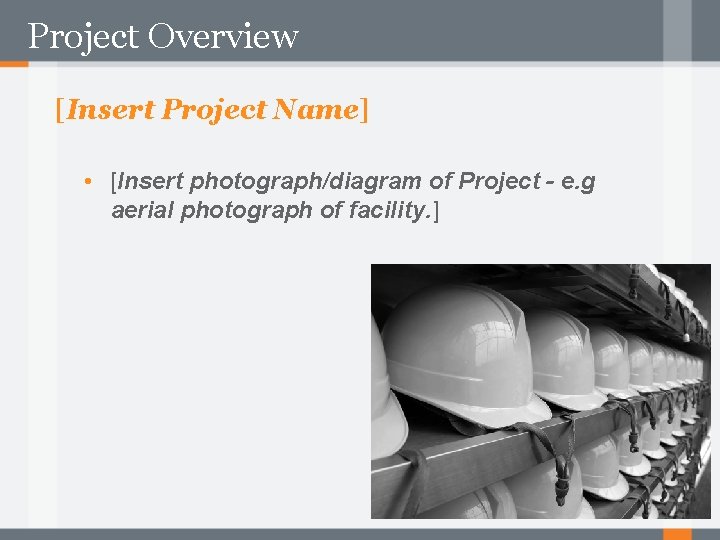 Project Overview [Insert Project Name] • [Insert photograph/diagram of Project - e. g aerial