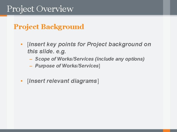 Project Overview Project Background • [Insert key points for Project background on this slide.