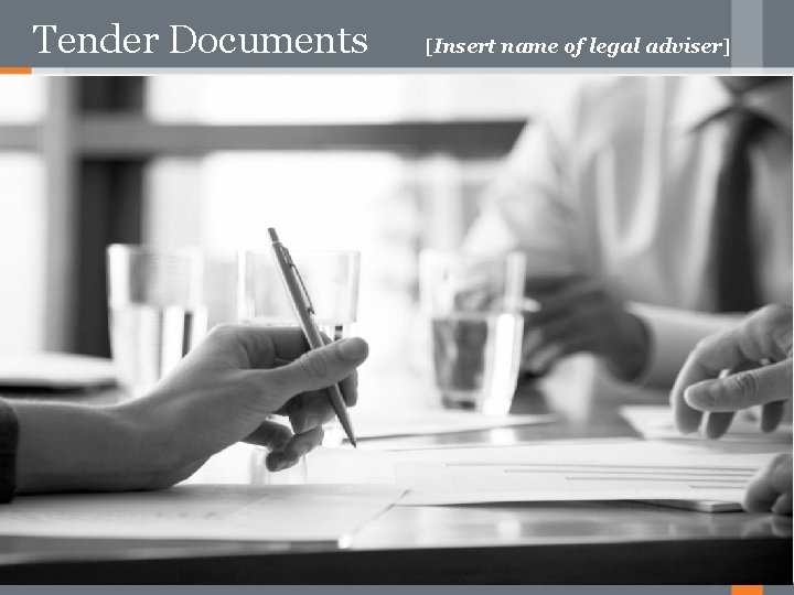 Tender Documents [Insert name of legal adviser] ] 