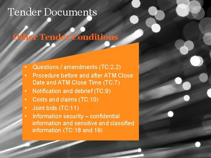 Tender Documents Other Tender Conditions • Questions / amendments (TC: 2. 2) • Procedure