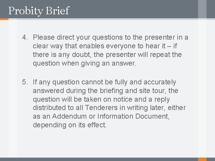 Probity Brief 4. Please direct your questions to the presenter in a clear way