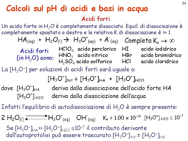 Calcoli sul p. H di acidi e basi in acqua Acidi forti 34 Un