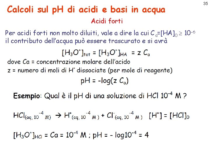 Calcoli sul p. H di acidi e basi in acqua Acidi forti Per acidi