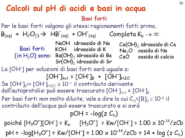 Calcoli sul p. H di acidi e basi in acqua Basi forti Per le