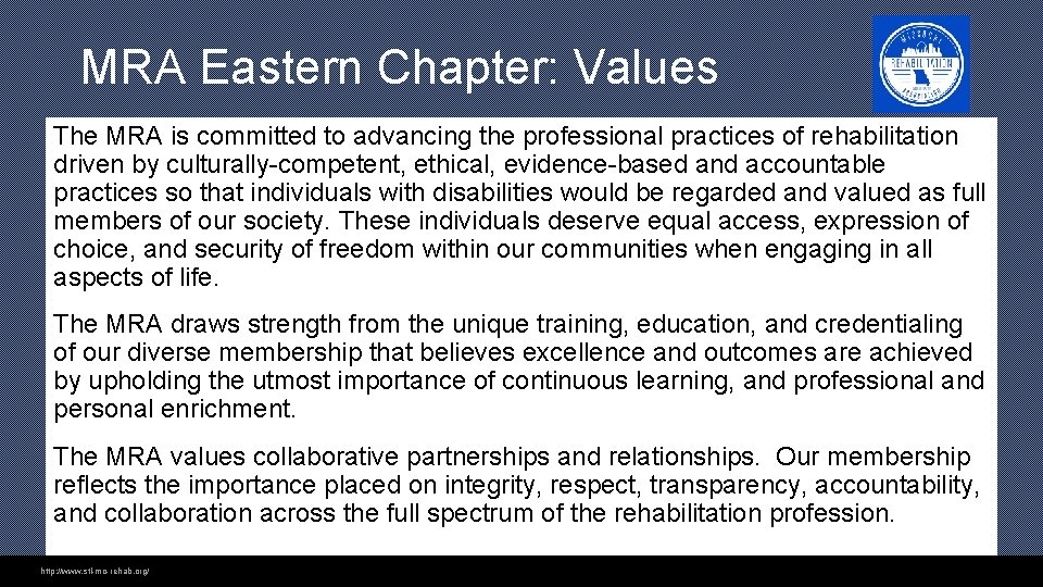 MRA Eastern Chapter: Values The MRA is committed to advancing the professional practices of