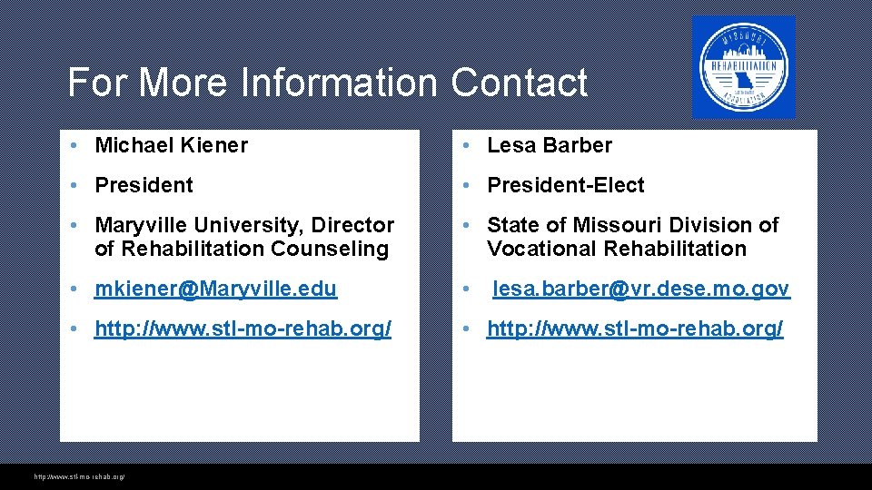 For More Information Contact • Michael Kiener • Lesa Barber • President-Elect • Maryville For More Information Contact • Michael Kiener • Lesa Barber • President-Elect • Maryville