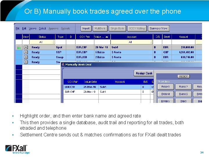 Or B) Manually book trades agreed over the phone § § § Highlight order,