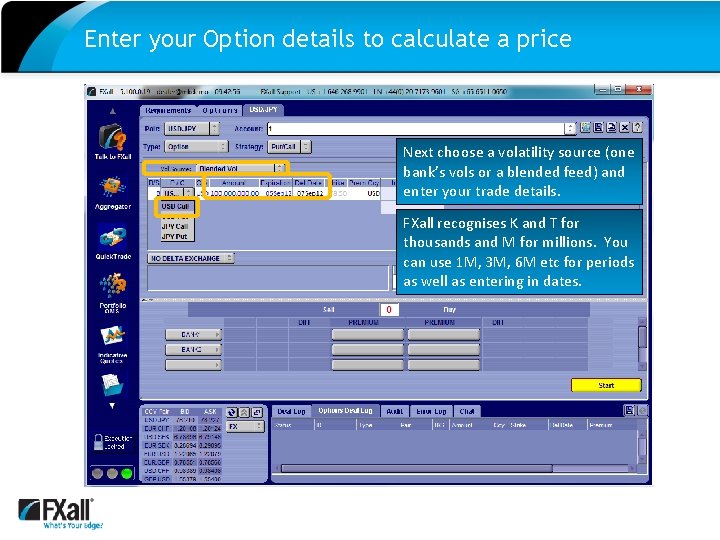 Enter your Option details to calculate a price Next choose a volatility source (one