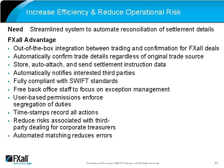 Increase Efficiency & Reduce Operational Risk Need Streamlined system to automate reconciliation of settlement