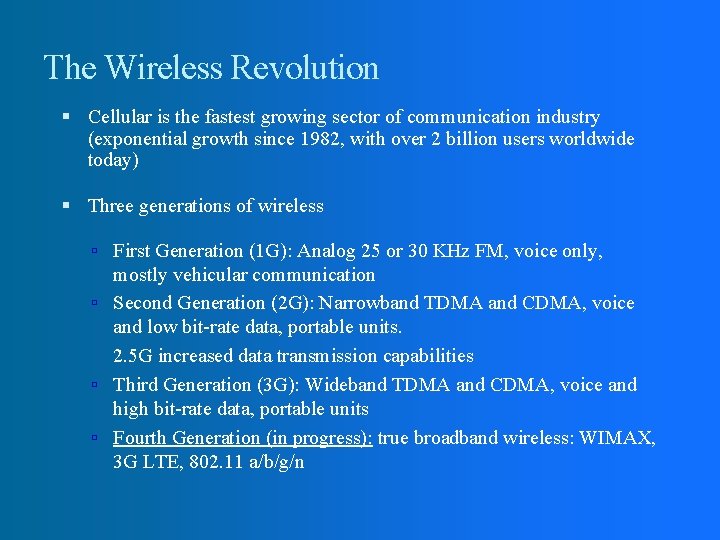 The Wireless Revolution Cellular is the fastest growing sector of communication industry (exponential growth The Wireless Revolution Cellular is the fastest growing sector of communication industry (exponential growth
