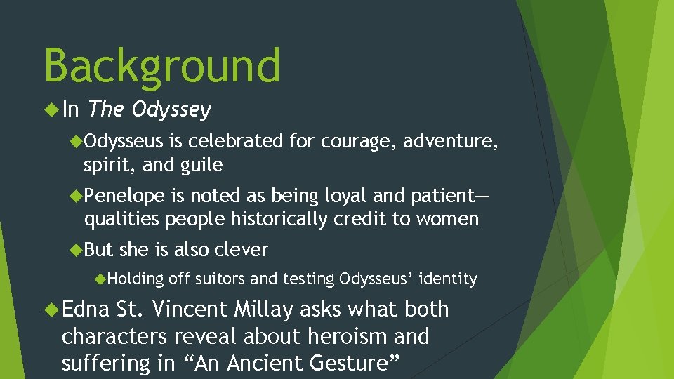 Background In The Odyssey Odysseus is celebrated for courage, adventure, spirit, and guile Penelope