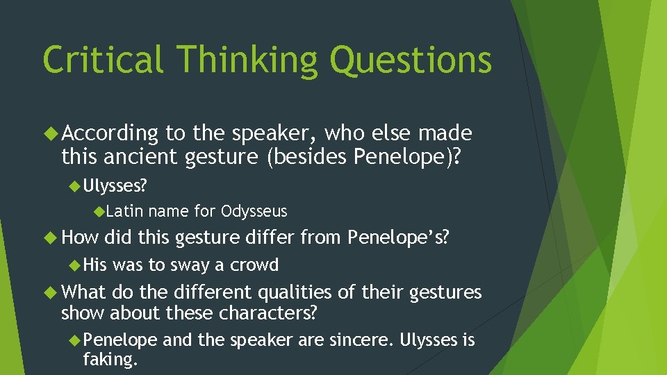 Critical Thinking Questions According to the speaker, who else made this ancient gesture (besides