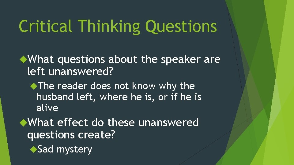Critical Thinking Questions What questions about the speaker are left unanswered? The reader does