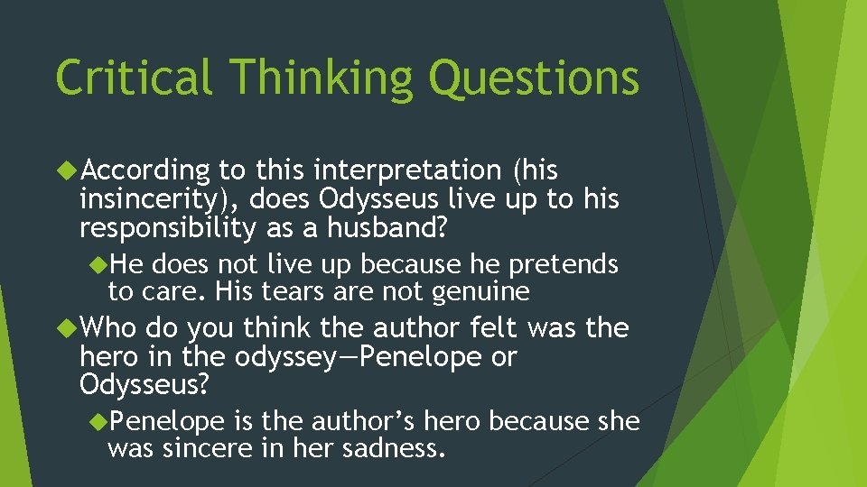 Critical Thinking Questions According to this interpretation (his insincerity), does Odysseus live up to