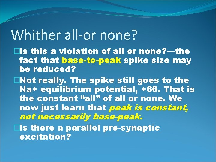 Whither all-or none? �Is this a violation of all or none? —the fact that