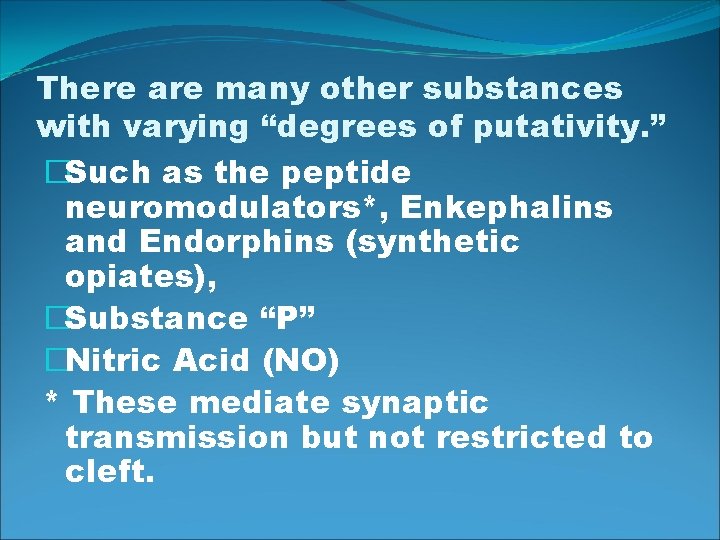 There are many other substances with varying “degrees of putativity. ” �Such as the