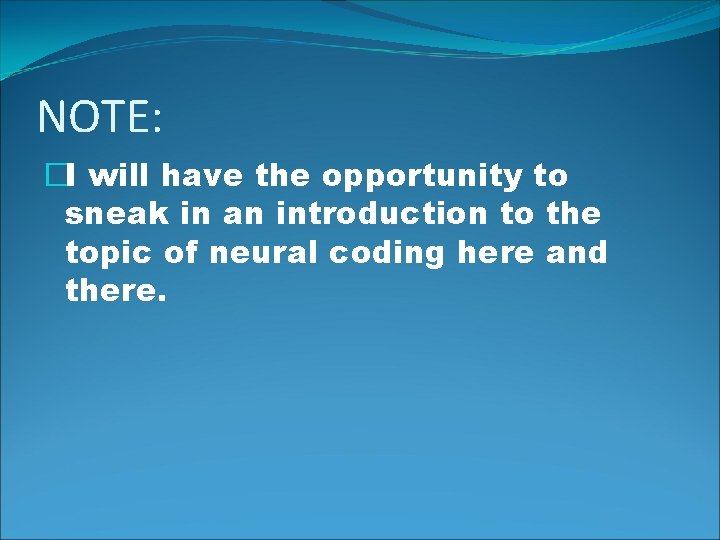 NOTE: �I will have the opportunity to sneak in an introduction to the topic