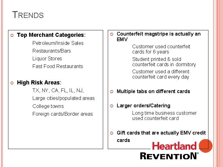 TRENDS Top Merchant Categories: Counterfeit magstripe is actually an EMV Customer used counterfeit cards