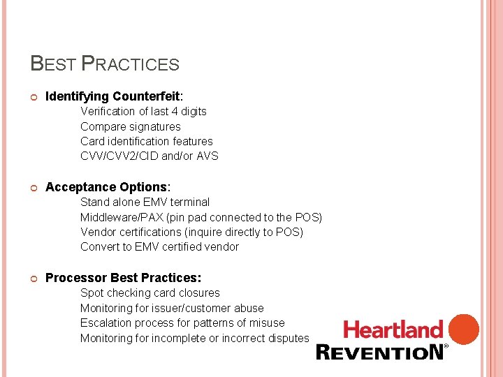 BEST PRACTICES Identifying Counterfeit: Verification of last 4 digits Compare signatures Card identification features