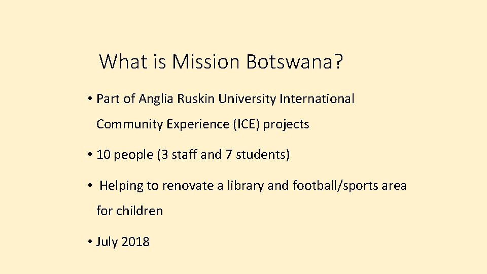 What is Mission Botswana? • Part of Anglia Ruskin University International Community Experience (ICE)