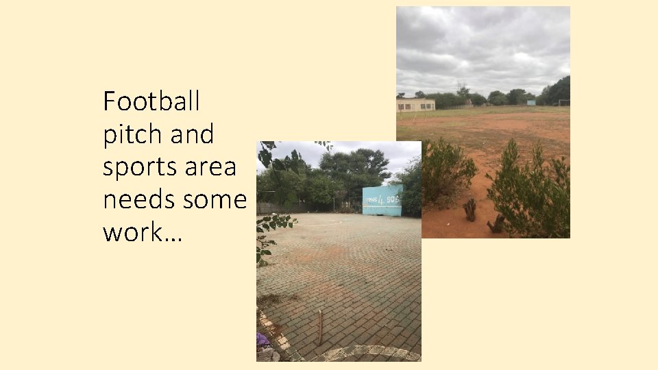 Football pitch and sports area needs some work… 